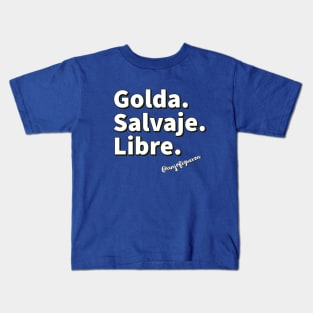 Golda Salvaje y Libre Kids T-Shirt